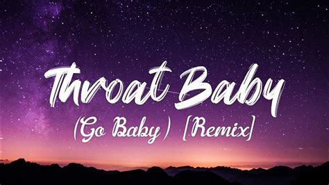 throatbabyari|Throat Baby (Go Baby) (Remix)